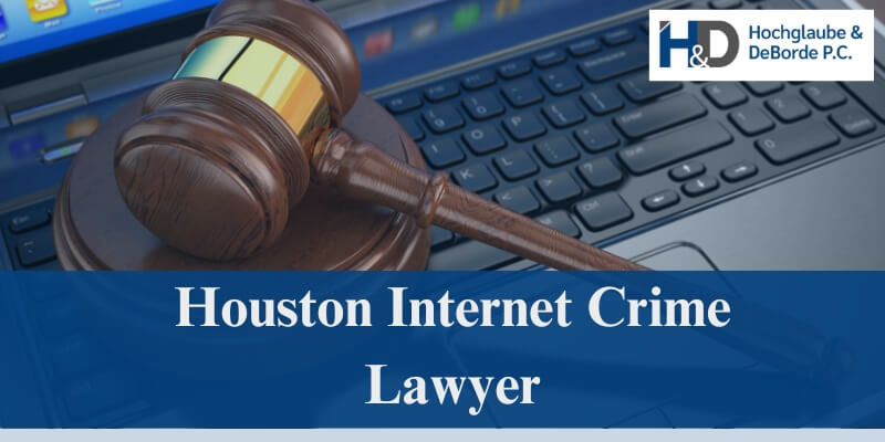 houston internet crime lawyer