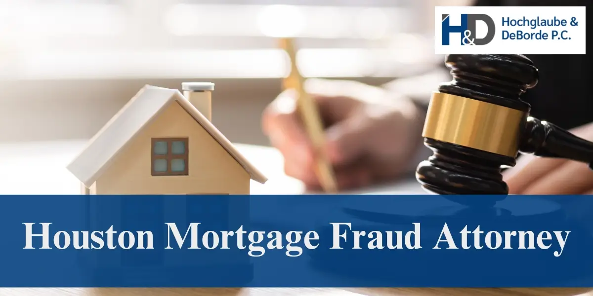 hire skilled houston mortgage fraud attorney