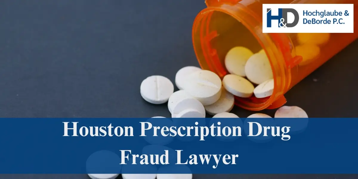 hire skilled houston prescription drug fraud lawyer