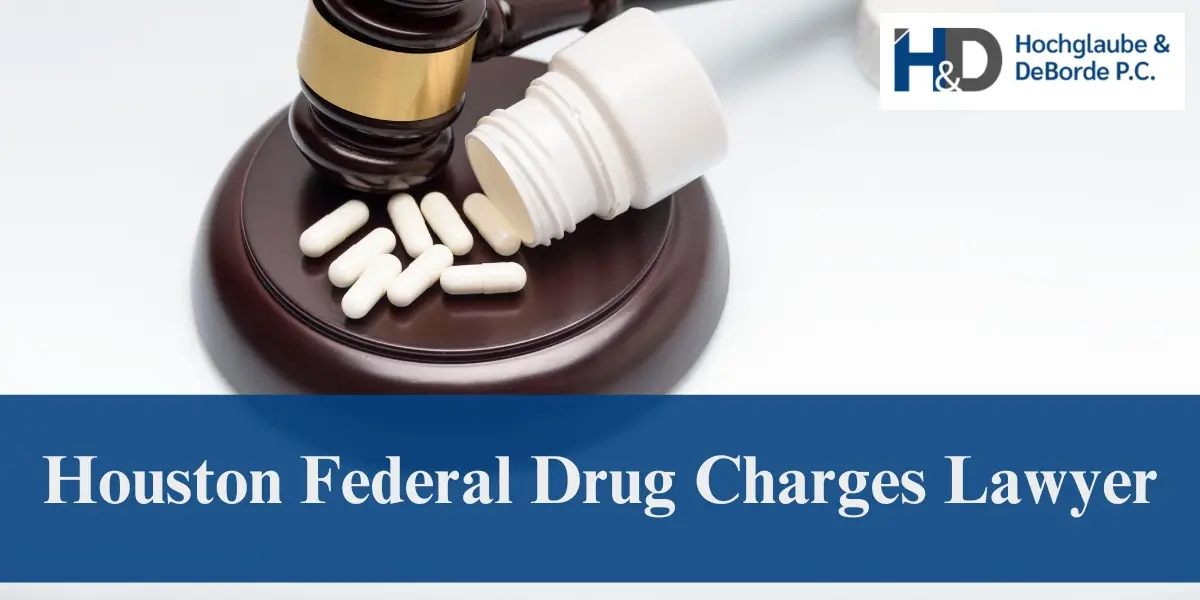 hire top houston federal drug charges lawyer