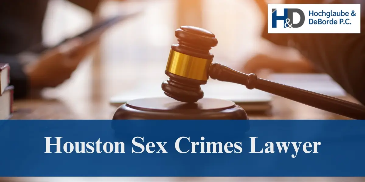 hire top houston sex crimes lawyer